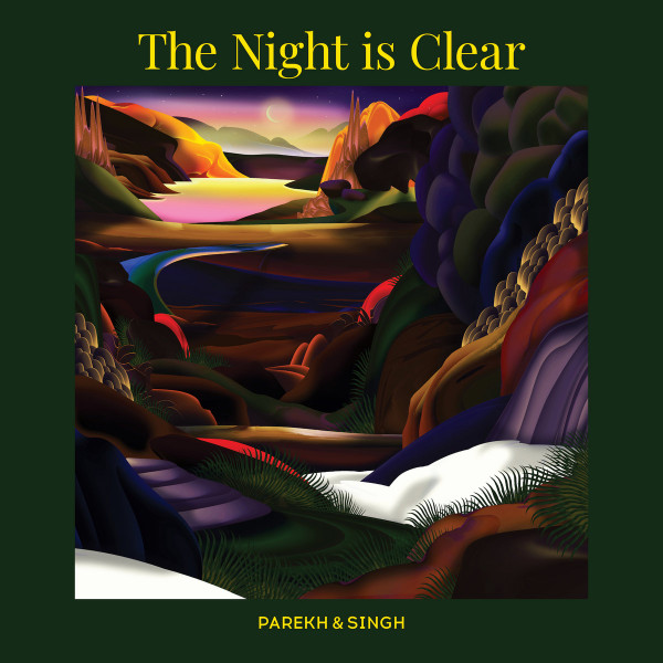 PAREKH & SINGH — The Night Is Clear