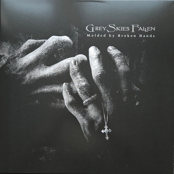 GREY SKIES FALLEN — MOLDED BY BROKEN HANDS