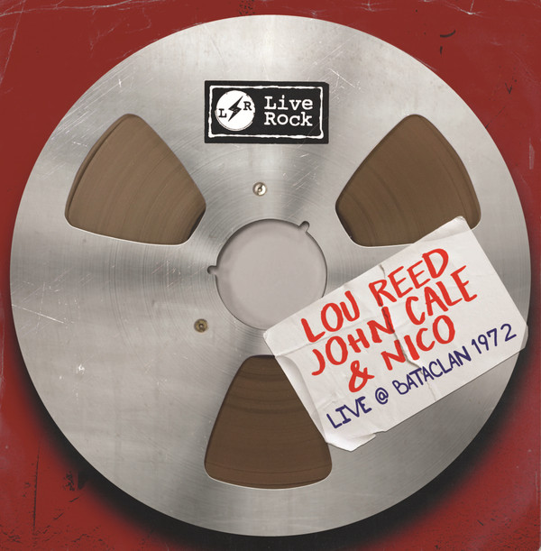 LOU REED  JOHN CALE & NICO — LIVE AT BATACLAN  1972