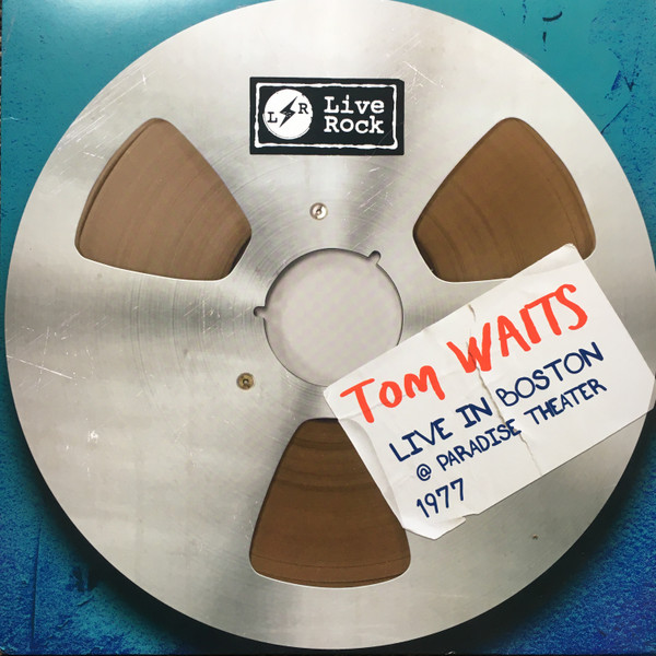 TOM WAITS — LIVE IN BOSTON AT PARADISE THE