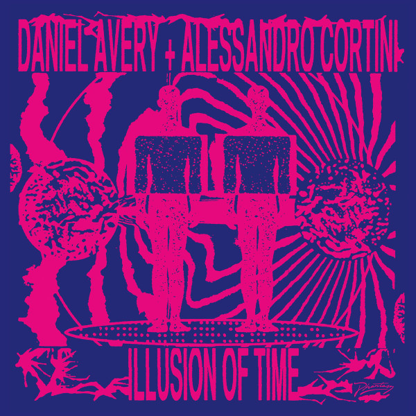 DANIEL AVERY & ALESSANDRO CORTINI — ILLUSION OF TIME