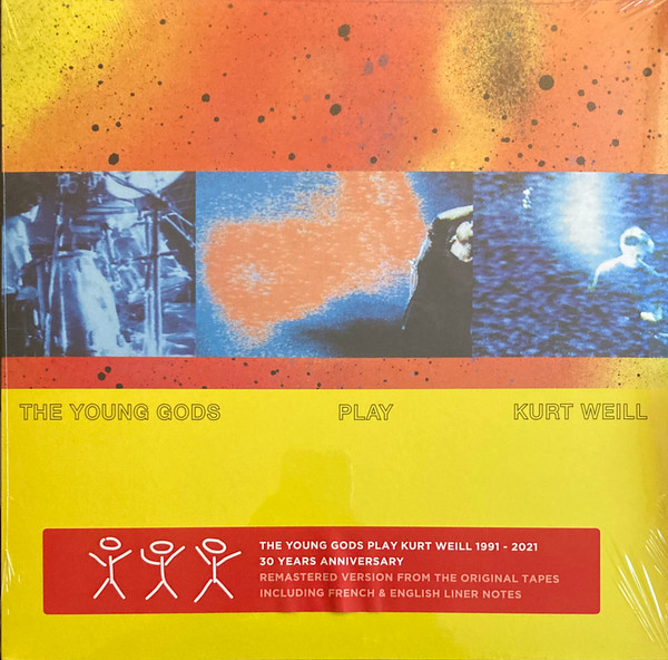 THE YOUNG GODS — PLAY KURT WEILL (30 YEARS ANNIVERSARY)