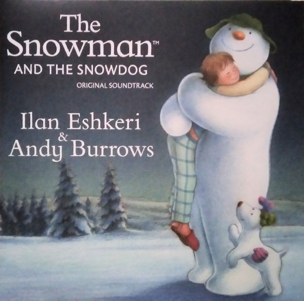 ILAN ESHKERI & ANDY BURROWS — THE SNOWMAN & THE SNOWDOG - ORIGINAL SOUNDTRAC