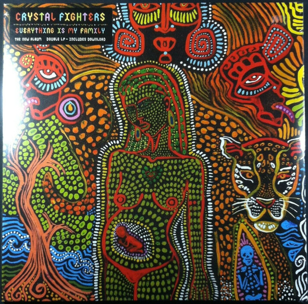 CRYSTAL FIGHTERS — EVERYTHING IS MY FAMILY