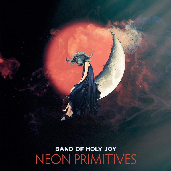 BAND OF HOLY JOY — NEON PRIMITIVES