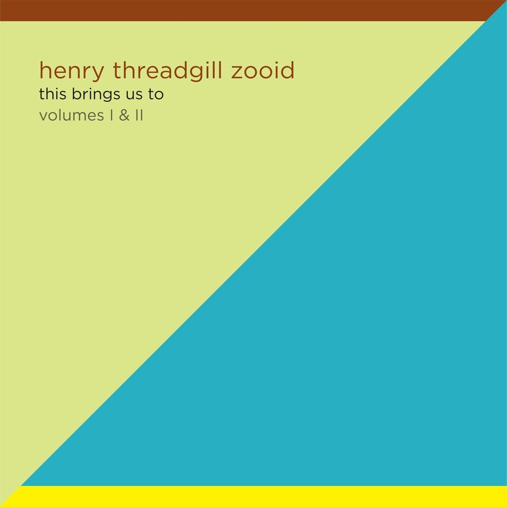 HENRY THREADGILL — THIS BRINGS US TO  VOLUMES I &