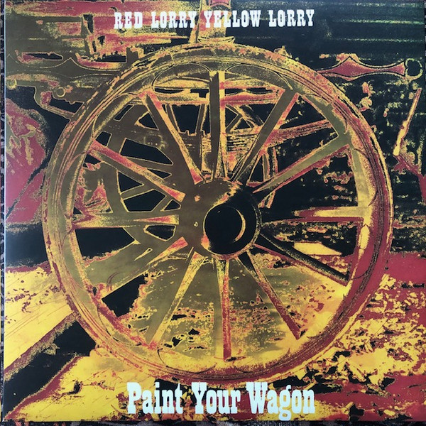 RED LORRY YELLOW LORRY — Paint Your Wagon (Red Vinyl)