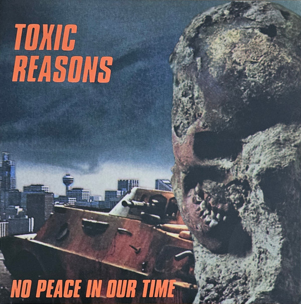 TOXIC REASONS — No Peace In Our Time (Clear Vinyl)