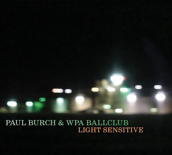 PAUL BURCH — LIGHT SENSITIVE