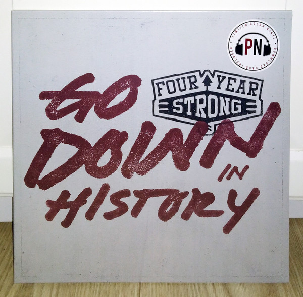 FOUR YEAR STRONG — GO DOWN IN HISTORY