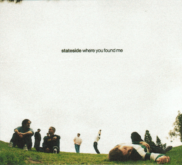 STATESIDE — WHERE YOU FOUND ME