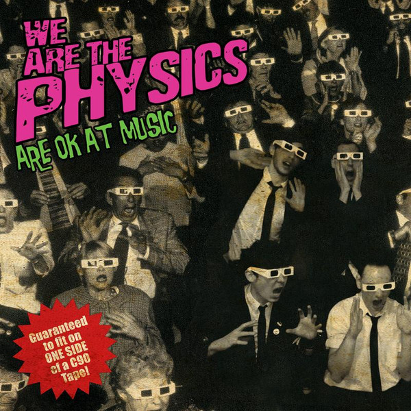 WE ARE THE PHYSICS — Are Ok At Music