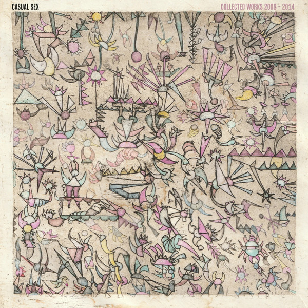 CASUAL SEX — COLLECTED WORKS 2008 - 2014