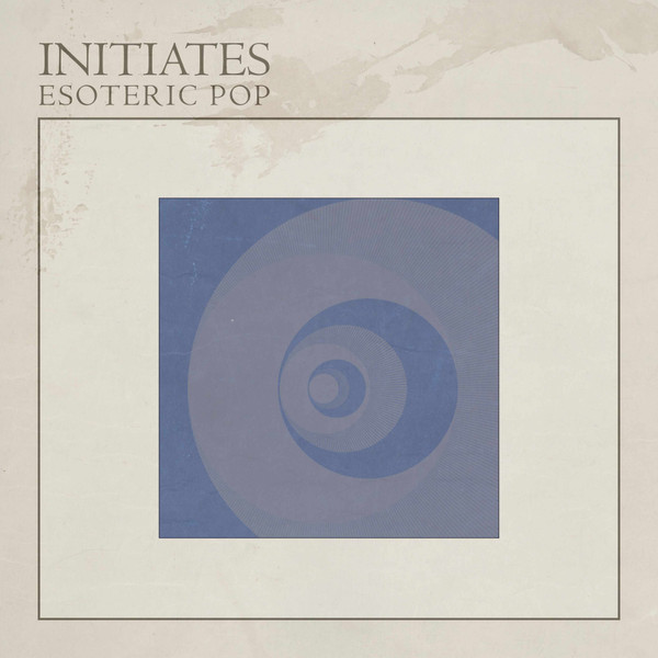 INITIATES — ESOTERIC POP