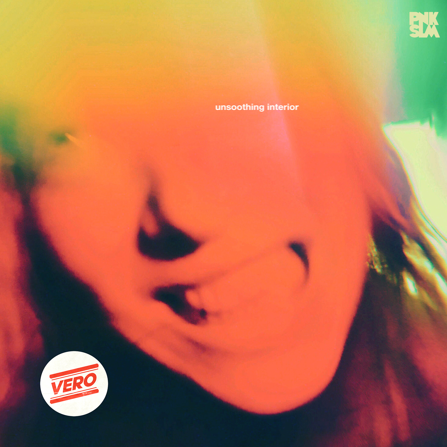 VERO — UNSOOTHING INTERIOR