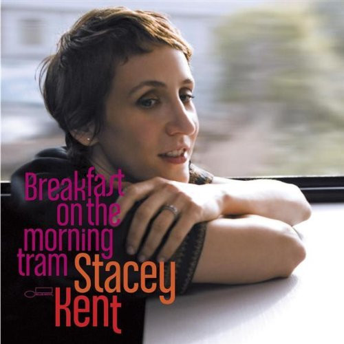 STACEY KENT — BREAKFAST ON THE MORNING TRAM