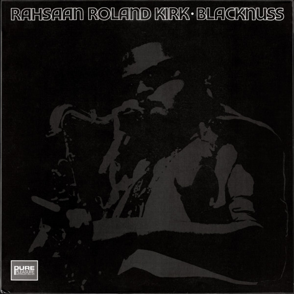 ROLAND KIRK — BLACKNUSS