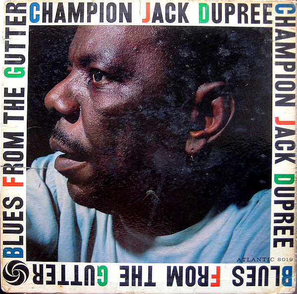CHAMPION JACK DUPREE — BLUES FROM THE GUTTER