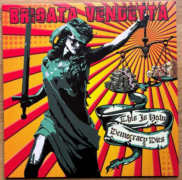 BRIGATA VENDETTA — This Is How Democracy Dies