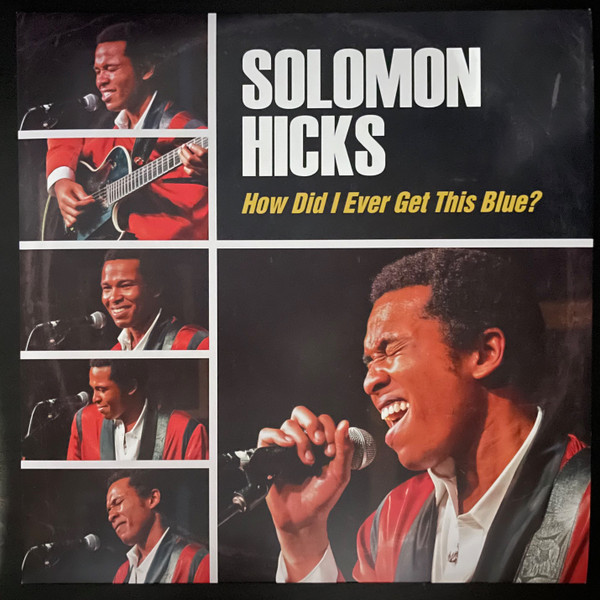 SOLOMON HICKS — HOW DID I EVER GET SO BLUE?