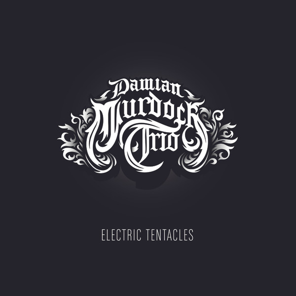 DAMIAN MURDOCH TRIO — ELECTRIC TENTACLES