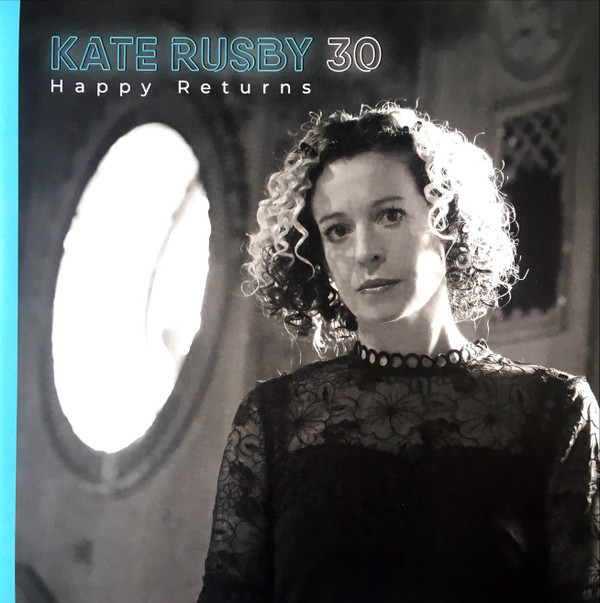 KATE RUSBY — 30  HAPPY RETURNS