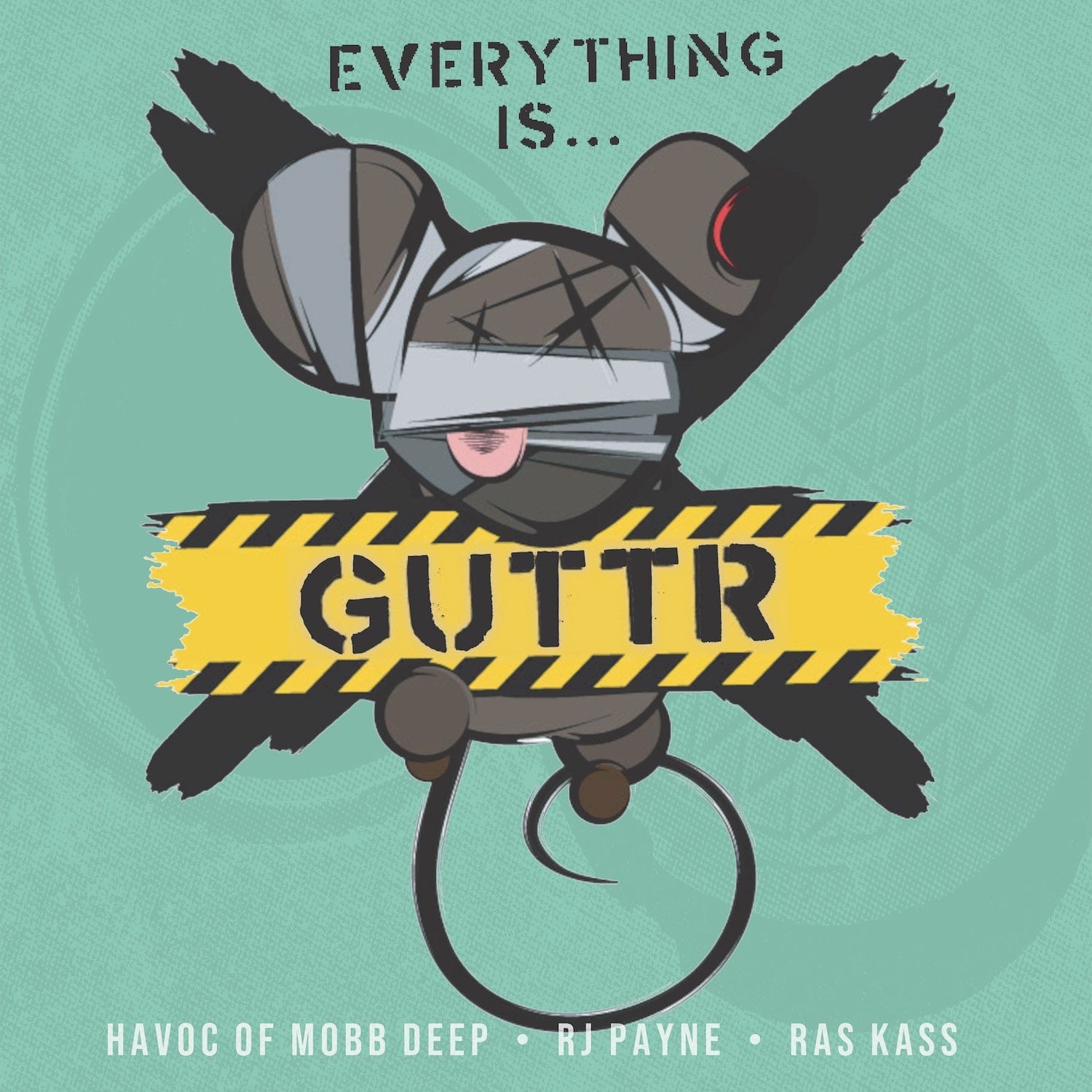 GUTTR (HAVOC OF MOBB DEEP, RAS KASS, RJ PAYNE) — EVERYTHING IS...GUTTR