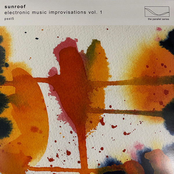 SUNROOF — ELECTRONIC MUSIC IMPROVISATIONS VOL. 1