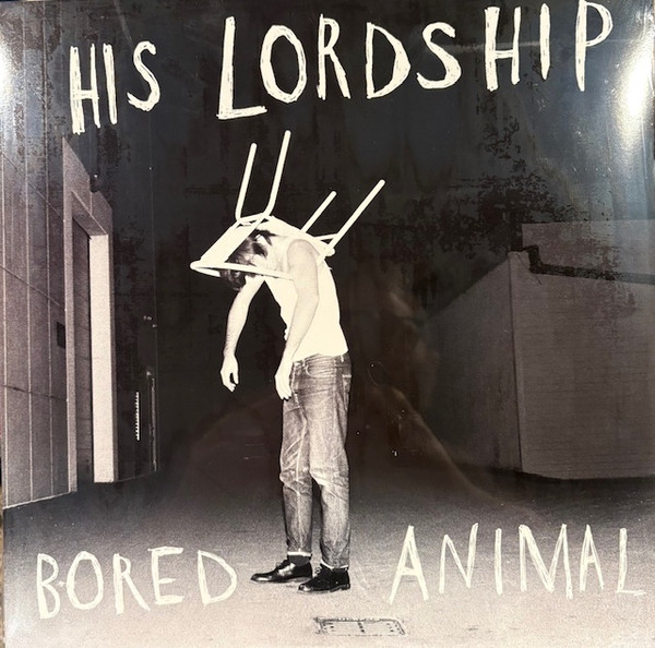 HIS LORDSHIP — BORED ANIMAL