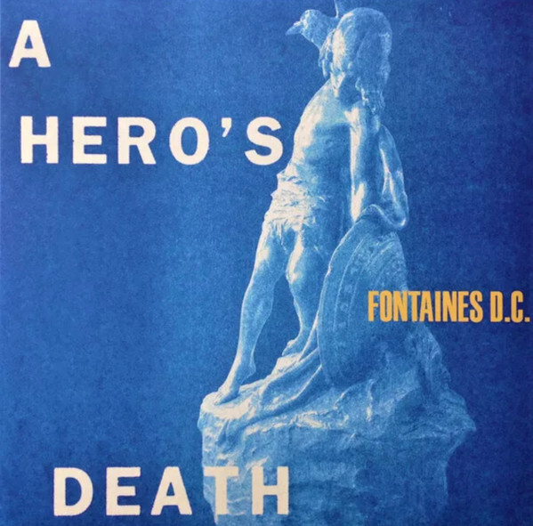 FONTAINES D.C. — A HERO'S DEATH