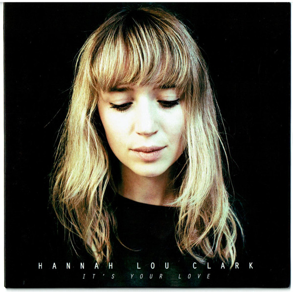 HANNAH LOU CLARK — IT'S YOUR LOVE