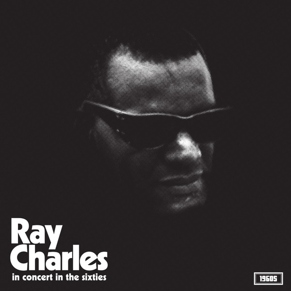 RAY CHARLES — IN CONCERT IN THE SIXTIES