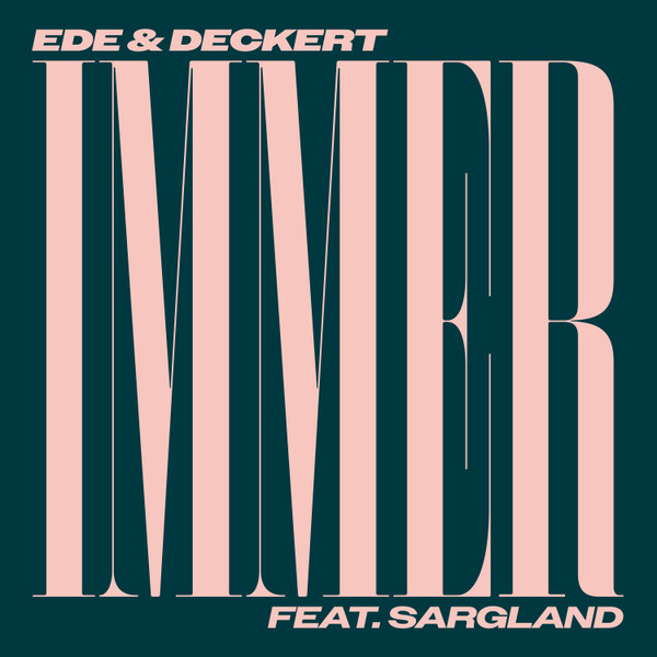 EDE & DECKERT FEAT. SARGLAND — Immer