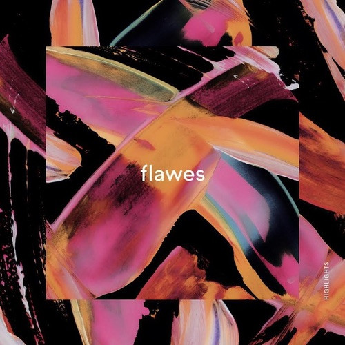 FLAWES — HIGHLIGHTS