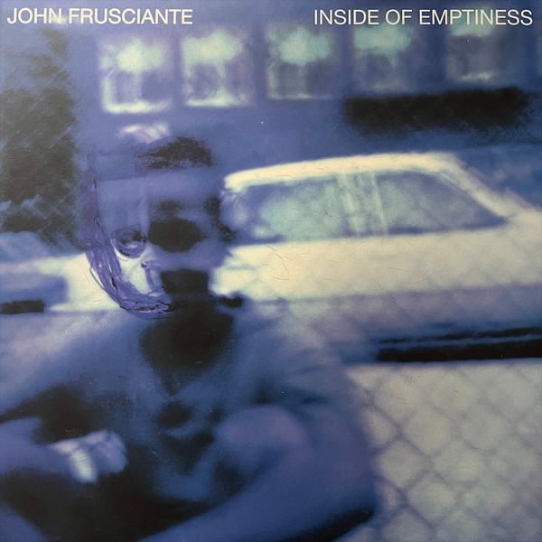 JOHN FRUSCIANTE — INSIDE OF EMPTINESS
