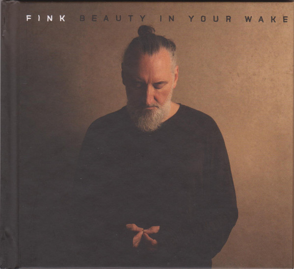 FINK — BEAUTY IN YOUR WAKE