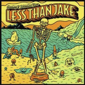 LESS THAN JAKE — GREETINGS & SALUTATIONS