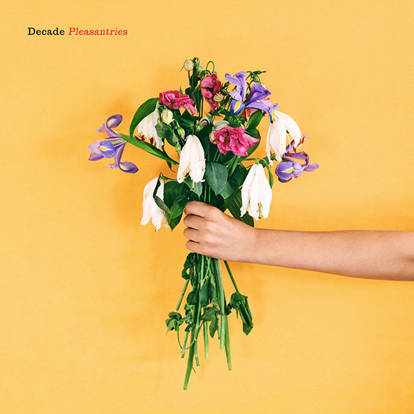 DECADE — PLEASANTRIES