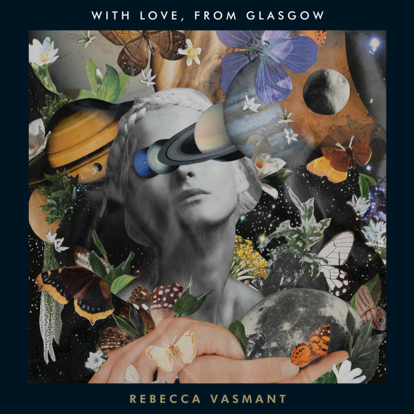 REBECCA VASMANT — With Love. From Glasgow