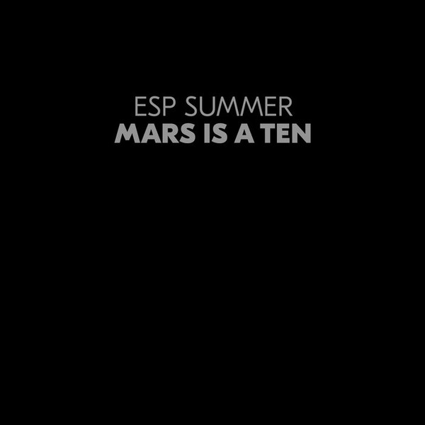 ESP SUMMER — MARS IS A TEN