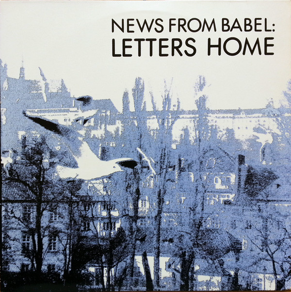 NEWS FROM BABEL — Letters Home