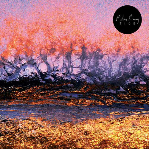 MILES AWAY — Tide