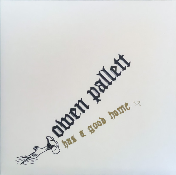 OWEN PALLETT — HAS A GOOD HOME