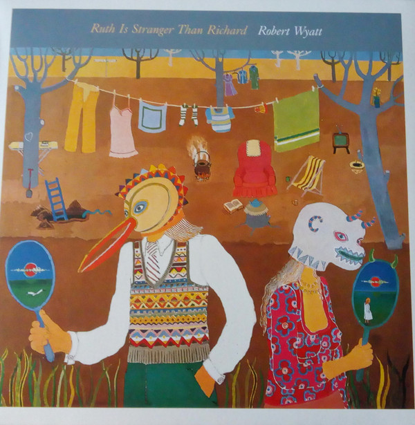 ROBERT WYATT — RUTH IS STRANGER THAN RICHARD