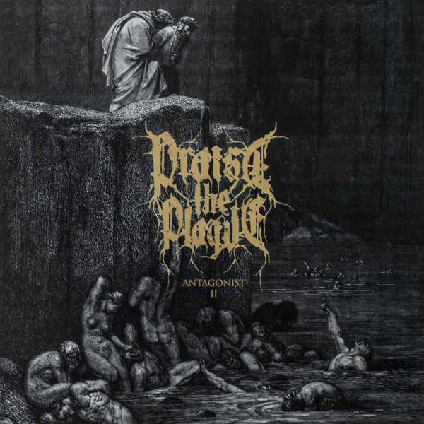 PRAISE THE PLAGUE — Antagonist II