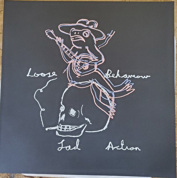LOOSE BEHAVIOUR — Sad Action