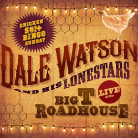 DALE WATSON — LIVE AT THE BIG T ROADHOUSE