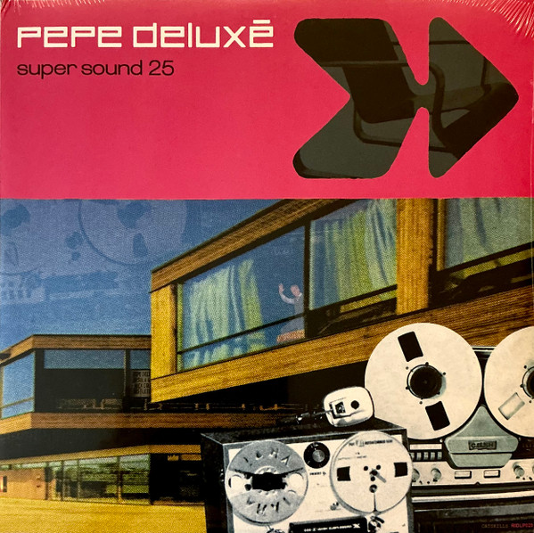 PEPE DELUX√© — SUPER SOUND (25TH ANNIVERSARY EDITION)