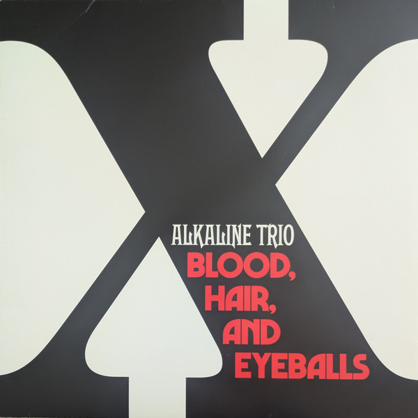 Alkaline Trio — Blood, Hair, And Eyeballs