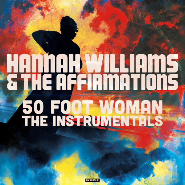 HANNAH WILLIAMS & THE AFFIRMATIONS — 50 FOOT WOMAN (THE INSTRUMENTALS)